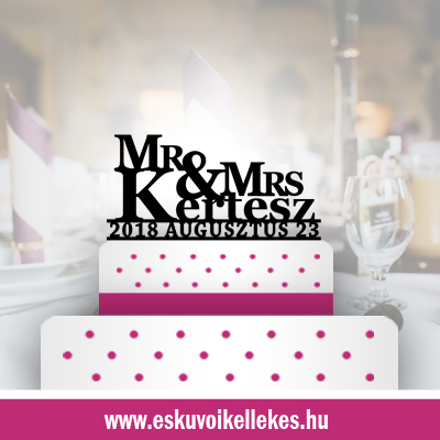 Mr & Mrs esküvői tortadísz (57) + ajándék talapzat